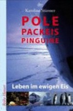Pole, Packeis, Pinguine: Leben im ewigen Eis