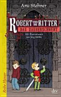 Robert und die Ritter 1 Ab 8 Jahren: Das Zauberschwert