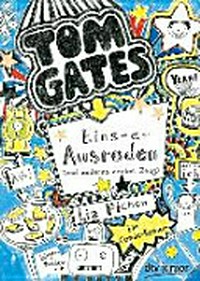 Tom Gates 02: Eins-a-Ausreden (und anderes cooles Zeug) ; ein Comic-Roman