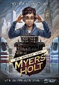 ¬Die¬ Spione von Myers Holt 01 Ab 11 Jahren: Eine gefährliche Gabe
