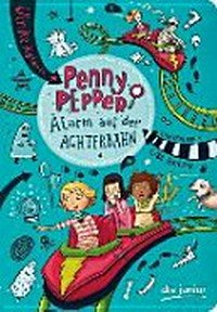 Penny Pepper 02 Ab 8 Jahren: Alarm auf der Achterbahn ; [ein Comic-Roman]