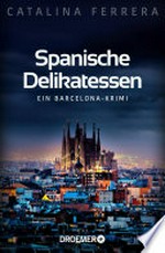 Spanische Delikatessen: Ein Barcelona-Krimi