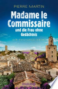 Madame le Commissaire und die Frau ohne Gedächtnis: Ein Provence-Krimi