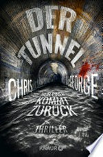 Der Tunnel - Nur einer kommt zurück: Thriller