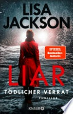 Liar - Tödlicher Verrat: Thriller : SPIEGEL Bestseller-Autorin