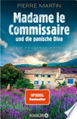 Madame le Commissaire und die panische Diva: Ein Provence-Krimi