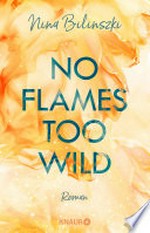 No Flames too wild: Roman