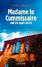 Madame le Commissaire und die späte Rache: ein [2.] Provence-Krimi