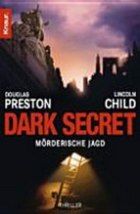 Dark Secret: Mörderische Jagd: 6. Fall für Special Agent Pendergast