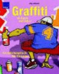Graffiti als Kunst und Dekor: eine Anleitung für Anfänger