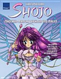 Shojo - Mädchen Mangas zeichnen und malen: Anleitung zum Gestalten von frechen, liebenswerten und romantischen Figuren