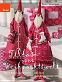 Tildas neue Weihnachtswelt [noch mehr zauberhafte Stoffideen im skandinavischen Stil]