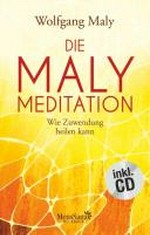 ¬Die¬ Maly-Meditation: wie Zuwendung heilen kann