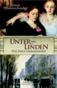 Unter den Linden: das Haus Gravenhorst ; Roman