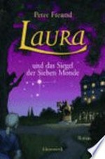 Laura 02 Ab 12 Jahren: Laura und das Siegel der sieben Monde ; Roman