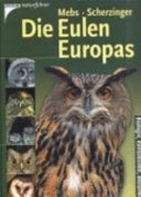 ¬Die¬ Eulen Europas: Biologie, Kennzeichen, Bestände
