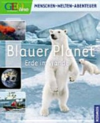 Blauer Planet Ab 9 Jahren: Erde im Wandel