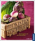 Biokisten-Kochbuch: Gemüsegenuss für alle Jahreszeiten