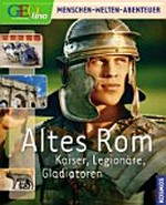 Altes Rom Ab 9 Jahren: Kaiser, Legionäre, Gladiatoren