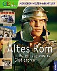 Altes Rom Ab 9 Jahren: Kaiser, Legionäre, Gladiatoren
