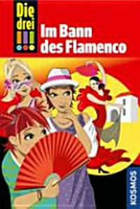 Die drei !!! 41 Ab 10 Jahren: Im Bann des Flamenco