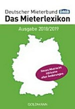 Das Mieterlexikon - Ausgabe 2018/2019: Aktuelles Mietrecht und neueste Rechtsprechung