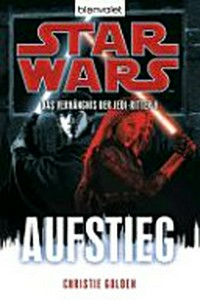 Star wars - das Verhängnis der Jedi-Ritter 08: Der Aufstieg