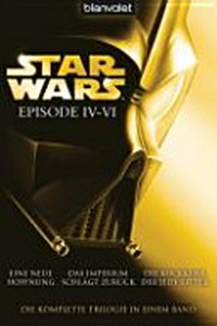 Star wars - Episode IV - VI [die komplette Trilogie in einem Band]