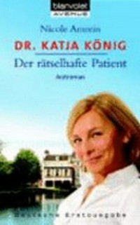 Der rätselhafte Patient: Arztroman