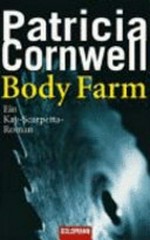Body Farm: ein [5.] Kay-Scarpetta-Roman