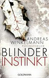 Blinder Instinkt: Thriller