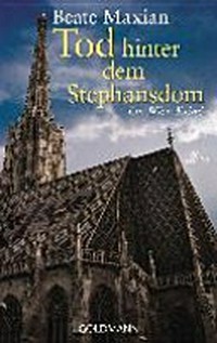 Tod hinter dem Stephansdom: ein Wien-Krimi
