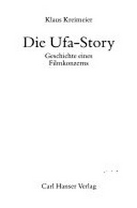¬Die¬ Ufa-Story: Geschichte eines Filmkonzerns