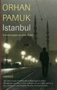Istanbul: Erinnerungen an eine Stadt