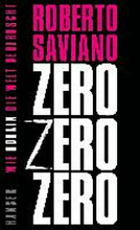 Zero Zero Zero: wie Kokain die Welt beherrscht