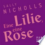 Eine Lilie, eine Rose: Hanser Box