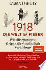 1918 - Die Welt im Fieber: wie die Spanische Grippe die Gesellschaft veränderte