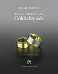 Theorie und Praxis des Goldschmieds: mit 52 Tabellen