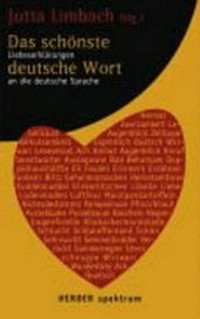 ¬Das¬ schönste deutsche Wort: Liebeserklärungen an die deutsche Sprache