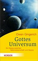 Gottes Universum: Ein Dialog zwischen Naturwissenschaft und Glaube