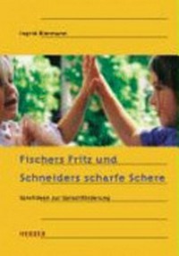 Fischers Fritz und Schneiders scharfe Schere: Spielideen zur Sprachförderung