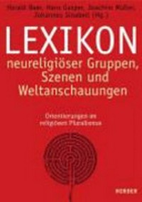 Lexikon neureligiöser Gruppen, Szenen und Weltanschauungen: Orientierungen im religiösen Pluralismus