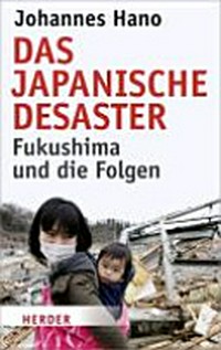 ¬Das¬ japanische Desaster: Fukushima und die Folgen