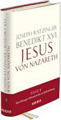 Jesus von Nazareth: Zweiter Teil: Vom Einzug in Jerusalem bis zur Auferstehung
