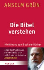 ¬Die¬ Bibel verstehen - Hinführung zum Buch der Bücher