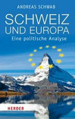 Schweiz und Europa: eine politische Analyse