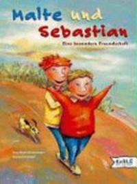 Malte und Sebastian Ab 5 Jahren: eine besondere Freundschaft : eine Geschichte