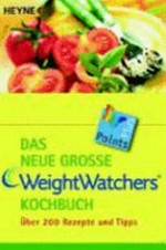 ¬Das¬ neue grosse Weight Watchers Kochbuch 1: über 200 Rezepte und Tipps