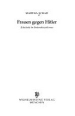 Frauen gegen Hitler: Schicksale im Nationalsozialismus