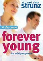 ¬Das¬ neue Forever Young: einfach jung bleiben mit dem 4-Wochen-Erfolgsprogramm ; Power für Ihre Gene - Jungbrunnen Steinzeit: die Paläo-Diät